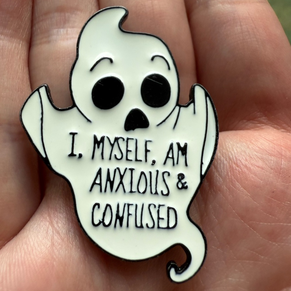 I, Myself, Am Anxious and Confused Ghost Enamel Pin